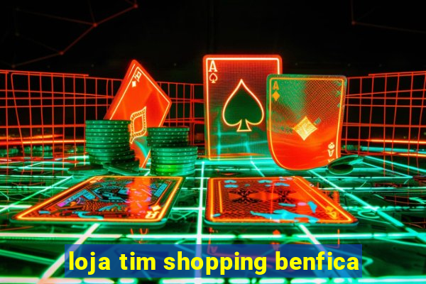 loja tim shopping benfica